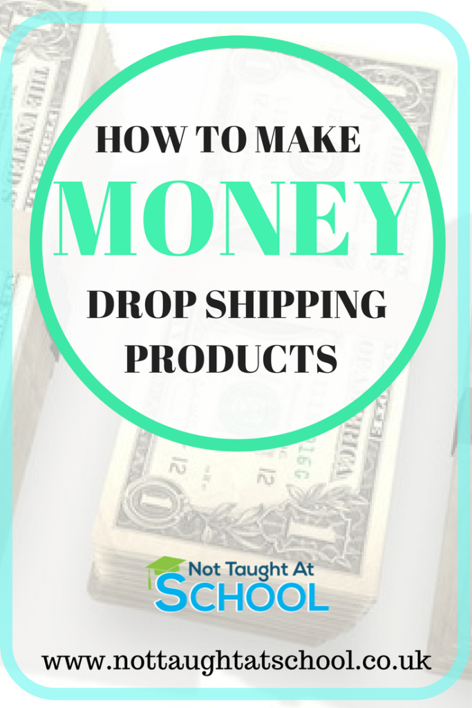 Make money drop shipping products - Not Taught At School