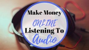 Make money online listening to audio. This is simple and easy to start, it costs nothing to join and you can start straight away.