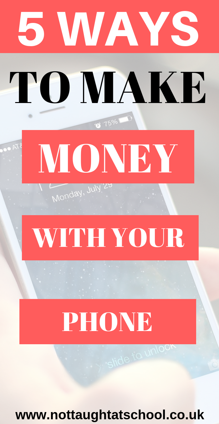 5 Ways To Make Money With Your Phone. - Not Taught At School