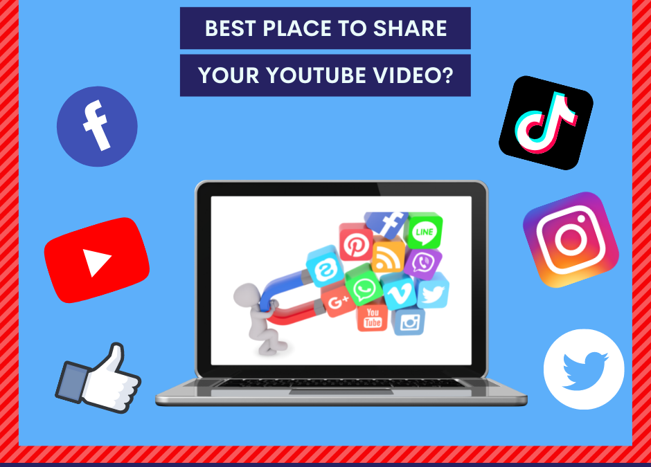 The 5 Best Places To Share Your YouTube Video