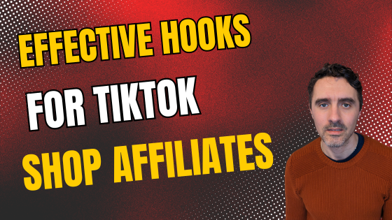 From Views to Sales: Effective Hooks for TikTok Shop Affiliates